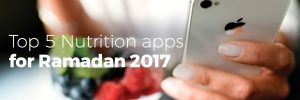 Top 5 Nutrition apps for Ramadan 2017